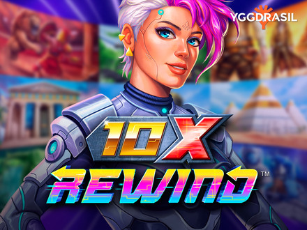 10X Rewind slot